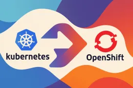 De Kubernetes a OpenShift: Ventajas de usar una plataforma gestionada de contenedores
