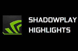 NVIDIA lanza ShadowPlay Highlights de captura automática de momentos divertidos en juegos