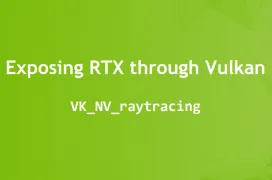 NVIDIA trabaja con Khronos Group para implementar Raytracing RTX en Vulkan