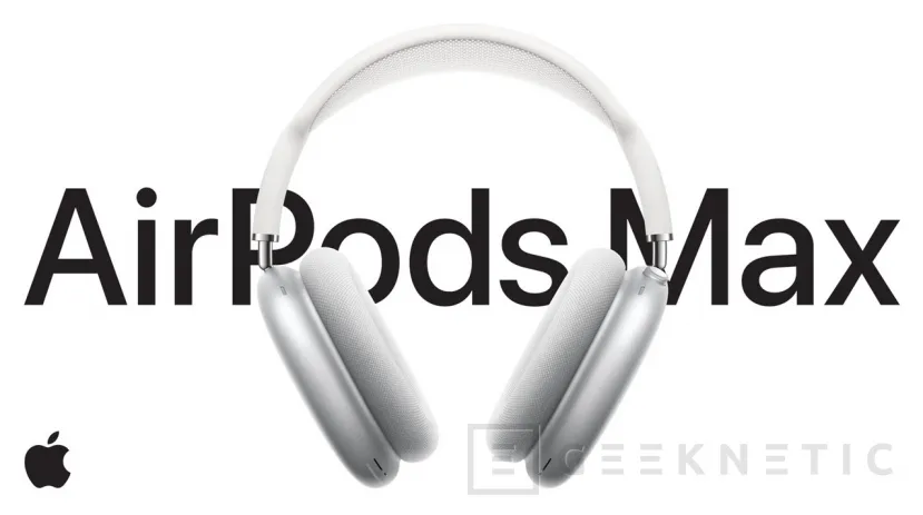 Geeknetic Apple lanza los AirPods Max a un precio de 629€ 1