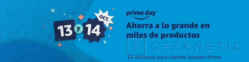 Geeknetic Durante los días 13 y 14 de octubre tendrá lugar el Prime Day de Amazon con numerosas y suculentas ofertas 1