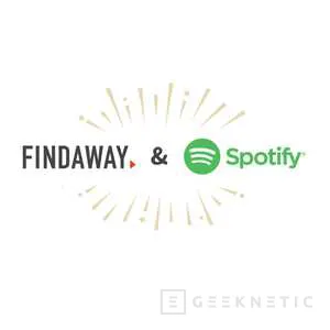 Geeknetic Spotify compra Findaway, una plataforma de audiolibros con más de 325.000 títulos disponibles 2