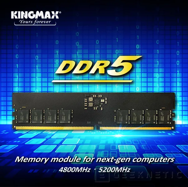 Geeknetic Kingmax lanza su memoria DDR5 en capacidades de 8, 16 y 32 GB con velocidades de 4800 y 5200 MHz 2