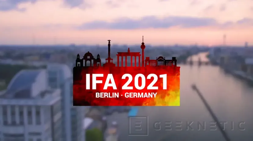 Geeknetic El IFA 2021 se celebrará de forma presencial entre los días 3 y 7 de septiembre 1