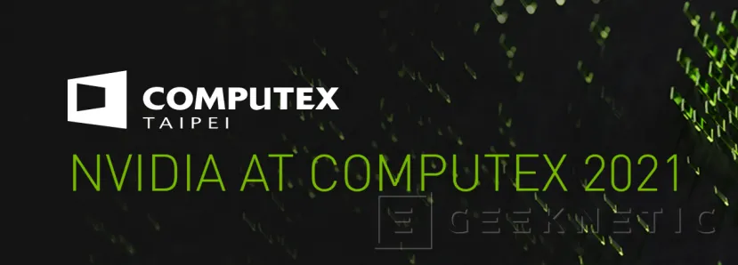 Geeknetic NVIDIA dará el discurso inaugural del Computex Virtual 2021 2