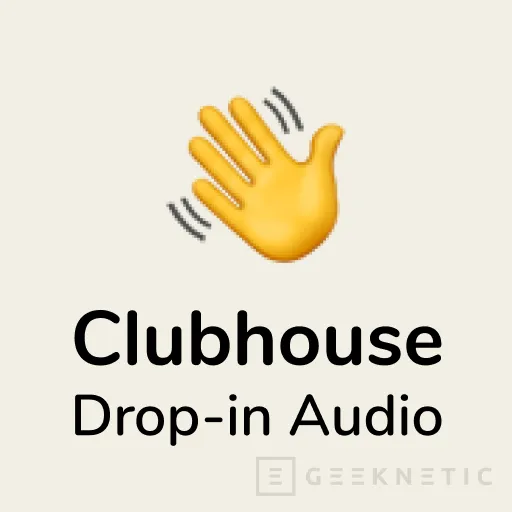 Geeknetic Clubhouse beta para Android está en pruebas y estará disponible para todos en las próximas semanas 1