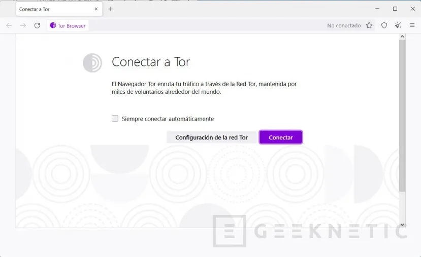 Geeknetic Tor Browser: Consejos para navegar de manera anónima y segura 1