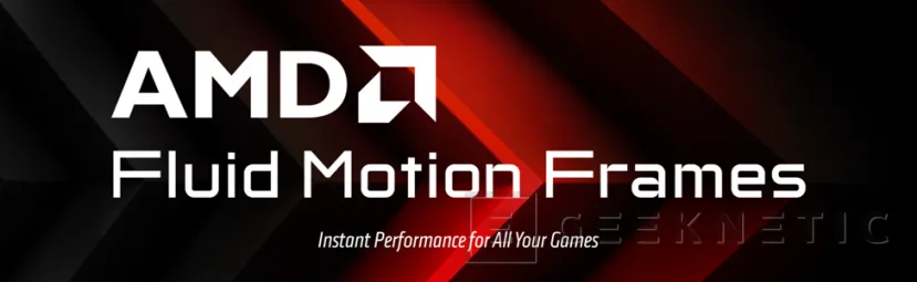 Geeknetic AMD Fluid Motion Frames se hace compatible con todos los juegos que funcionen con DX11 y DX12 2