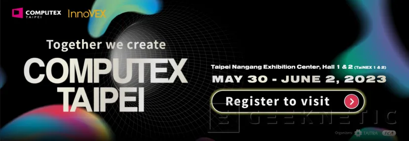 Geeknetic El COMPUTEX 2023 que se celebrará del 30 de mayo al 2 de junio abre su plazo de inscripción 1
