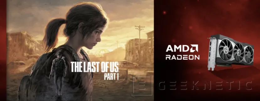 Geeknetic Nuevos drivers AMD Adrenalin Edition 22.40.43.05 con optimizaciones para The Last of Us Part 1 1