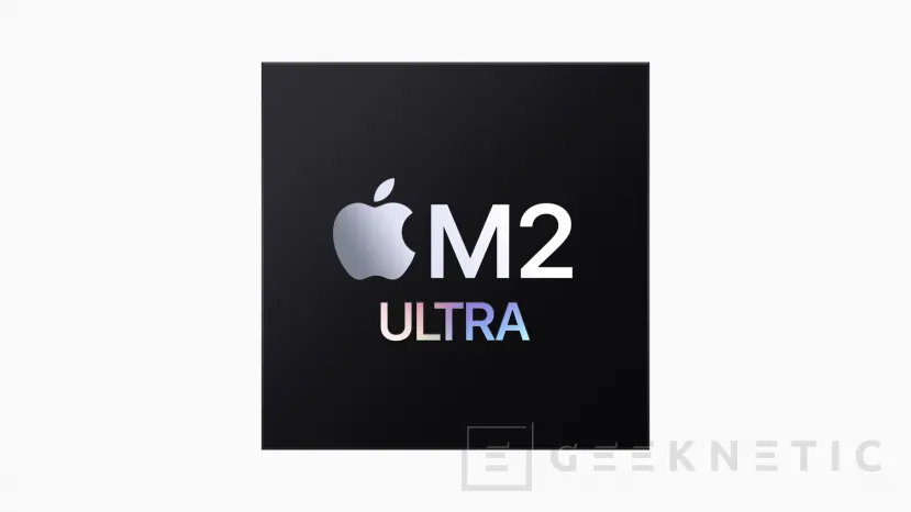 Geeknetic Apple presenta el M2 Ultra, compuesto por 2 M2 Max con CPU de 24 núcleos y memoria unificada de hasta 192 GB 1