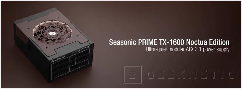 Geeknetic Seasonic y Noctua lanzan la fuente PRIME TX-1600 Noctua Edition que reduce 10 dB(A) el ruido 1