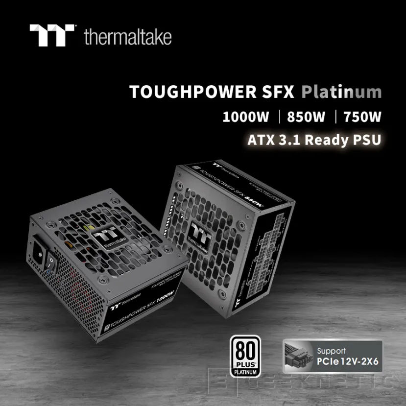 Geeknetic Las nuevas fuentes Thermaltake Toughpower SFX Platinum ofrecen hasta 1.000 W con el conector 12V-2X6 2