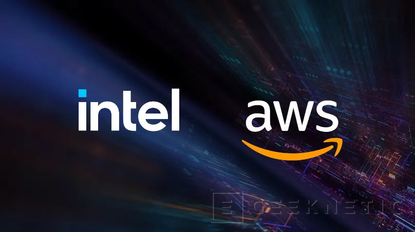 Geeknetic Intel fabricará chips de IA y Xeon 6 personalizados para Amazon AWS 1