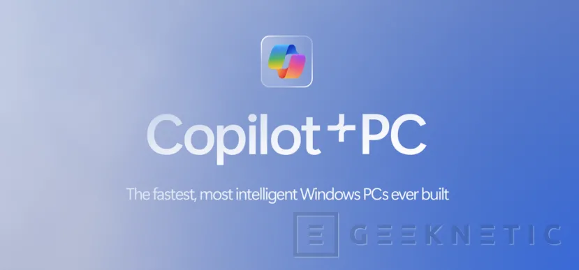 Geeknetic Copilot+  dejará de ser exclusivo de los Snapdragon X y llegará a los Intel Core Ultra 200V y AMD Ryzen AI 300 a partir de noviembre 1