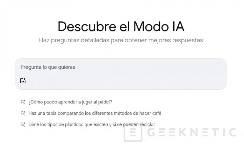 Geeknetic Primeras impresiones del Modo IA de Google: entre la indiferencia y la indignación 2