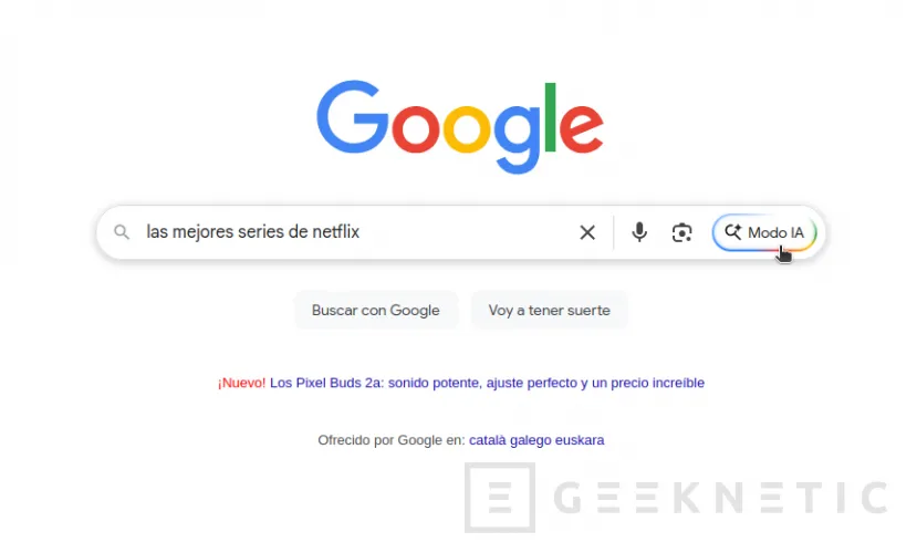 Geeknetic Primeras impresiones del Modo IA de Google: entre la indiferencia y la indignación 1