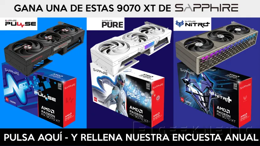 Geeknetic REGALAMOS tres RX 9070 XT de Sapphire entre los votantes de nuestra encuesta 2