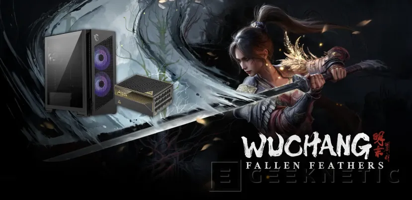 Geeknetic Llévate Gratis WUCHANG: FALLEN FEATHERS comprando fuentes y cajas de MSI 1