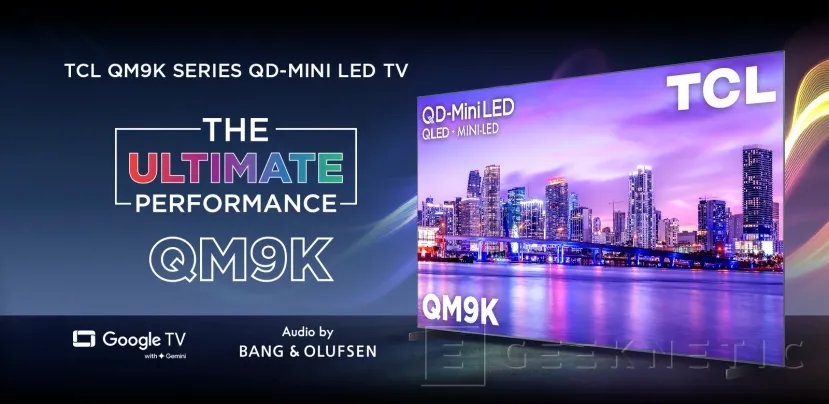 Geeknetic TCL anuncia sus QM9K  y WM8K: La IA Gemini de Google comienza a llegar a las Smart TV 1