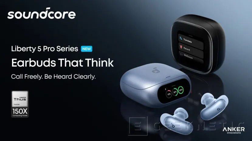 Geeknetic Los Soundcore Liberty 5 Pro son oficiales: chip de IA propio, cancelación de ruido doble de potente y pantalla en la funda 2