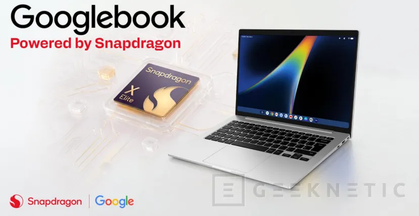 Geeknetic Habrá Googlebooks con Snapdragon X Elite de primera generación: 12 núcleos a 4,0 GHz y soporte para 64 GB de RAM 1