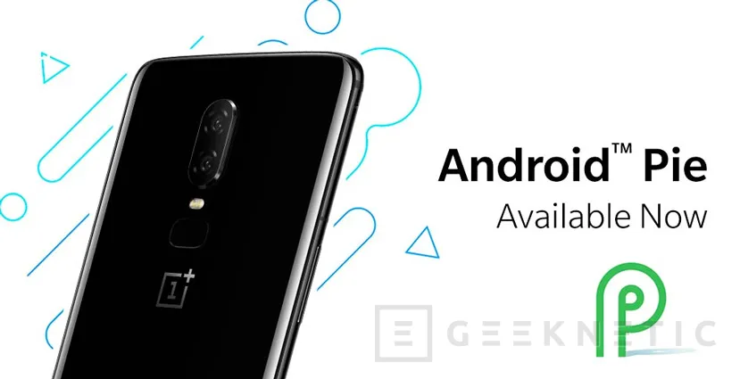Geeknetic Oneplus comienza hoy las OTA de Android Pie para algunos OnePlus 6 1