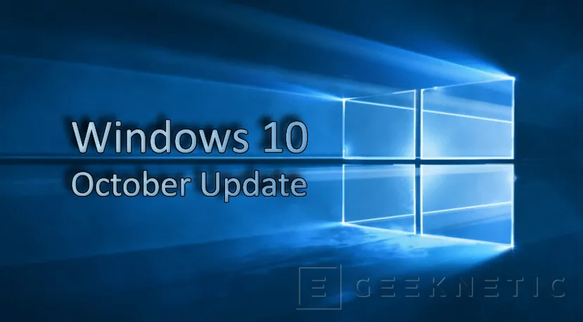 Geeknetic Microsoft vuelve a lanzar la actualización de Windows 10 October Update con nuevas correcciones 1