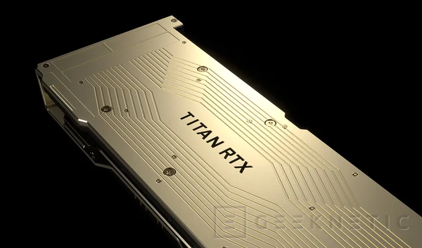 Geeknetic La NVIDIA Titan RTX es la tarjeta gráfica más potente del mundo con 4608 núcleos CUDA, 24GB de memoria RAM y un precio de 2699 euros 3