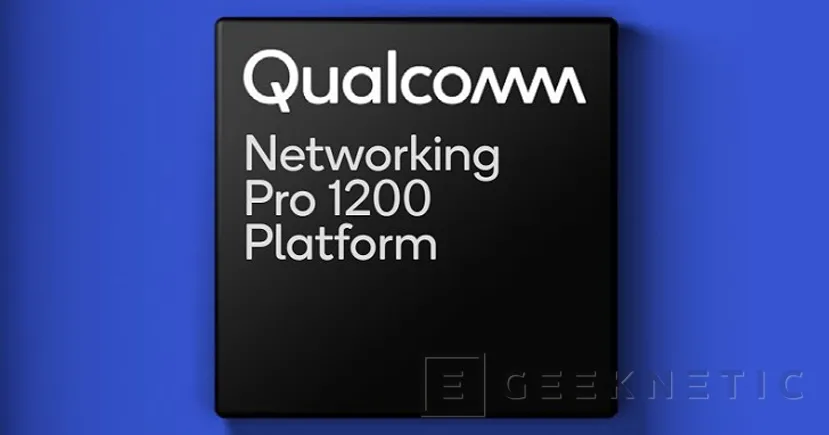 Geeknetic Las plataformas Networking Pro Series de Qualcomm permiten hasta 1500 conexiones simultáneas por Wi-Fi 6 1