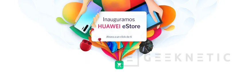 Geeknetic Huawei abrirá el 2 de marzo su tienda online en España 1