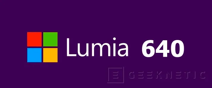 Geeknetic Microsoft filtra los nuevos Lumia 640 y Lumia 640 XL 1