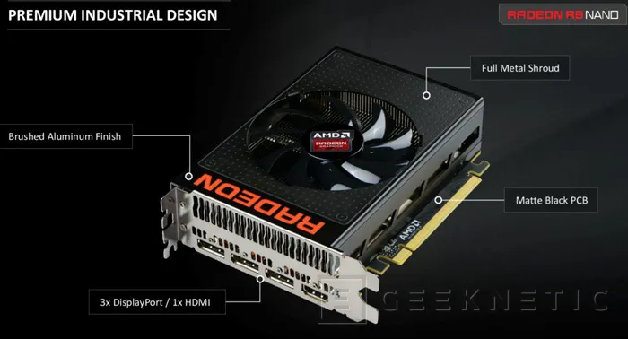 Geeknetic AMD presenta oficialmente la Radeon R9 Nano, potencia de gama alta en formato ultra compacto 6